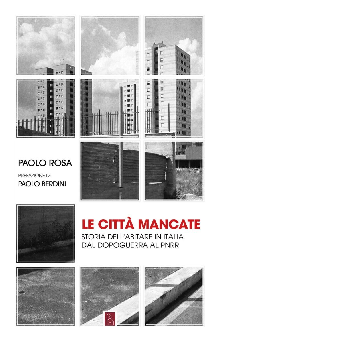 Le città mancate. Storia dell?abitare in Italia dal Dopoguerra al …