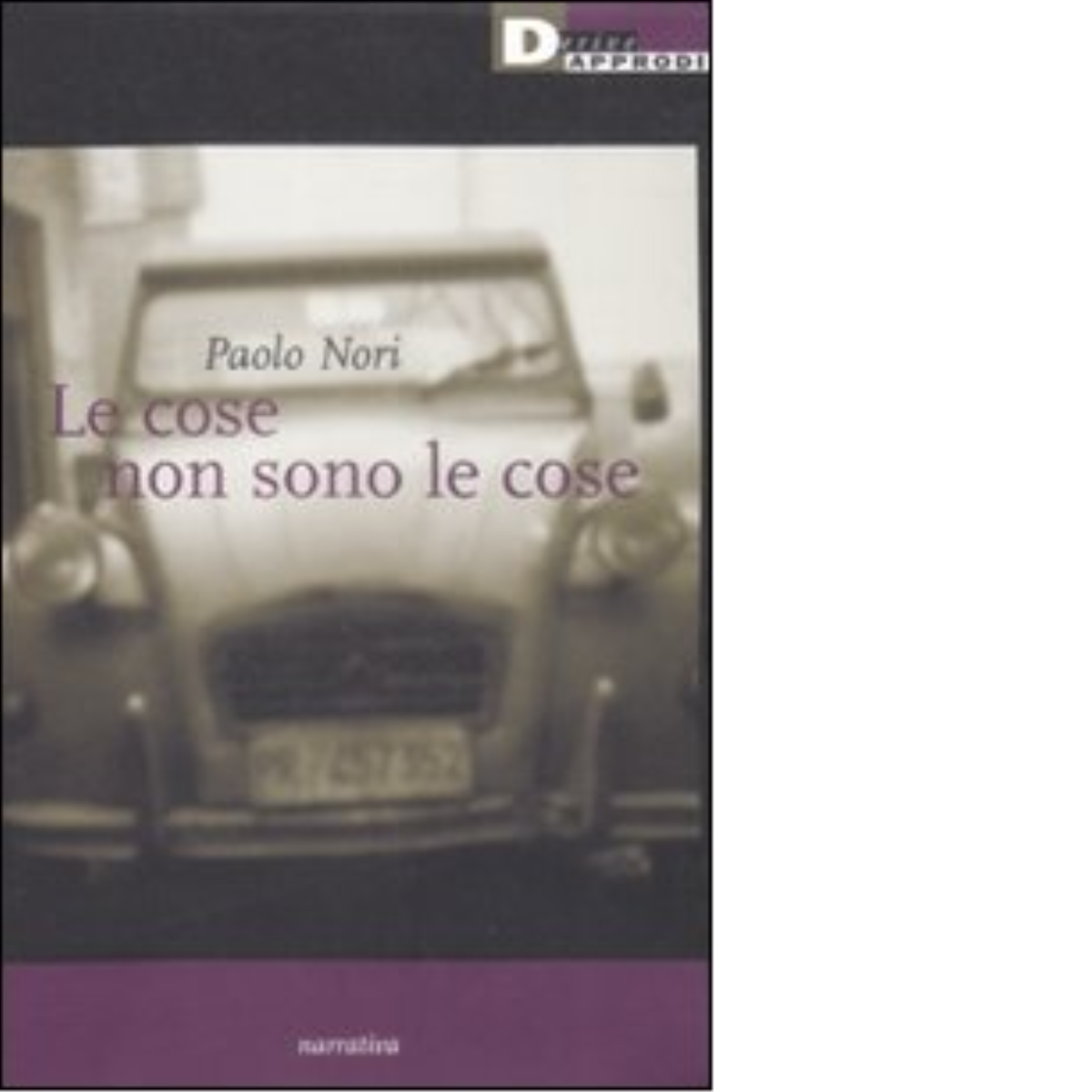 LE COSE NON SONO LE COSE di PAOLO NORI - …