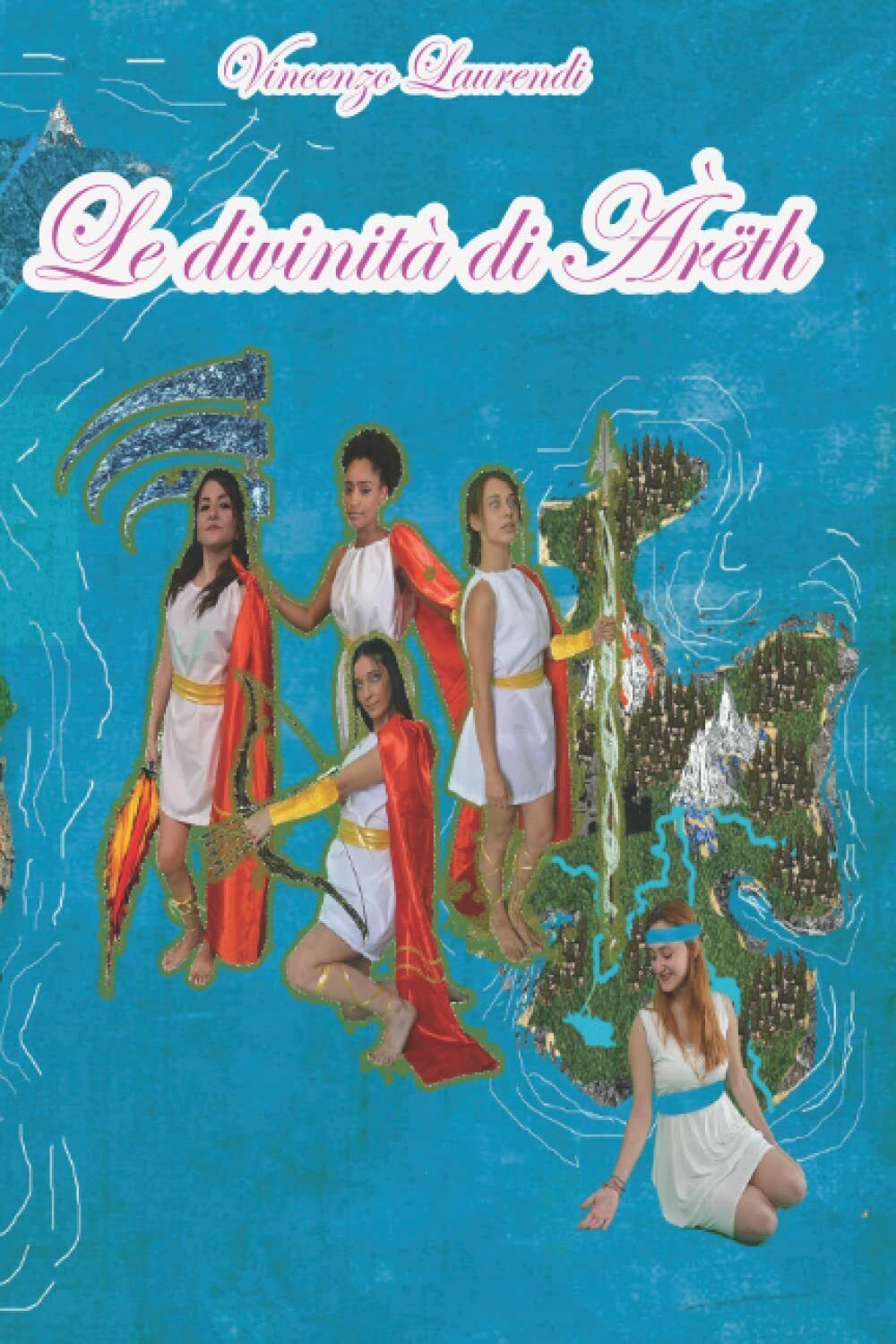 Le Divinità di Àrëth di Vincenzo Laurendi, 2021, Indipendently Published