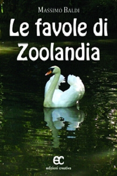 Le favole di Zoolandia di Massimo Baldi - Edizioni creativa, …