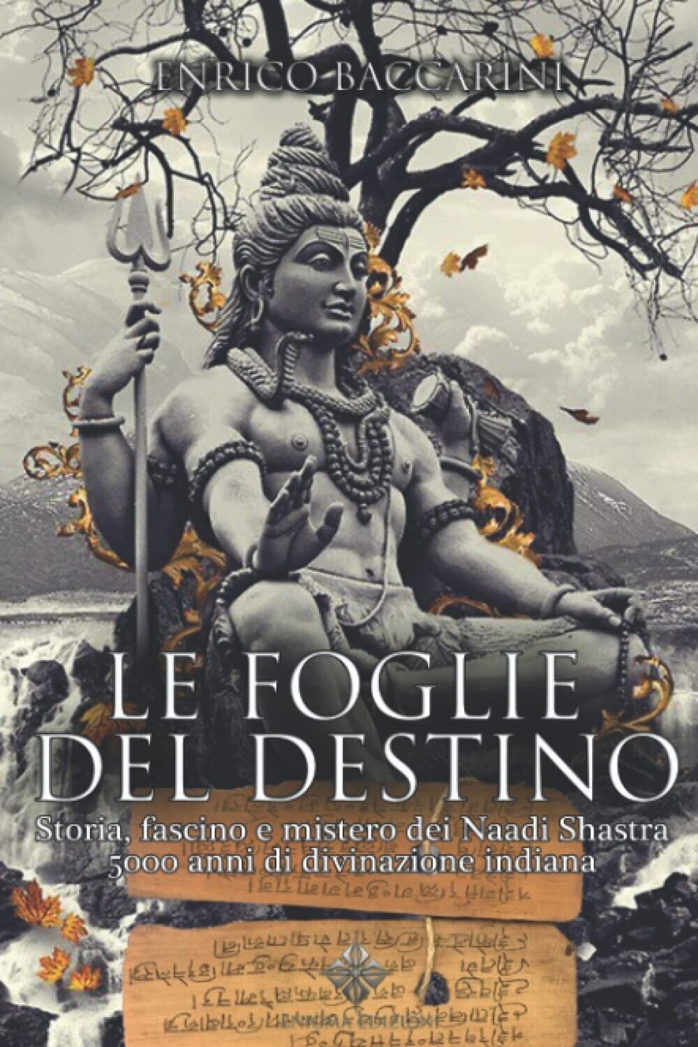 Le foglie del destino. Storia, fascino e mistero dei Naadi …