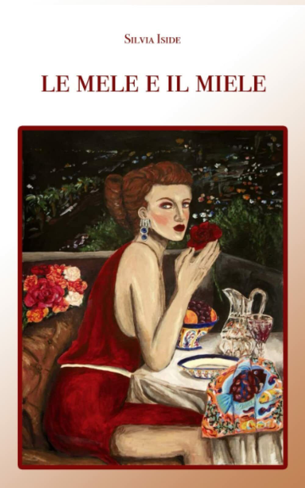 Le mele e il miele di Silvia Iside, 2021, Indipendently …