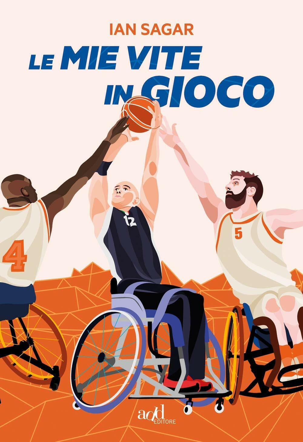 Le mie vite in gioco - Ian Sagar, Alessandro Camagni …