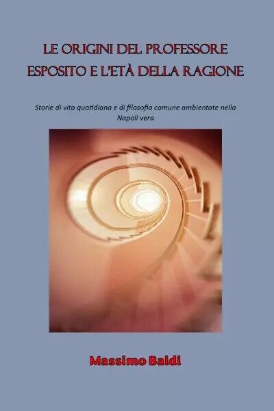 Le origini del Professore Esposito e l?età della ragione di …