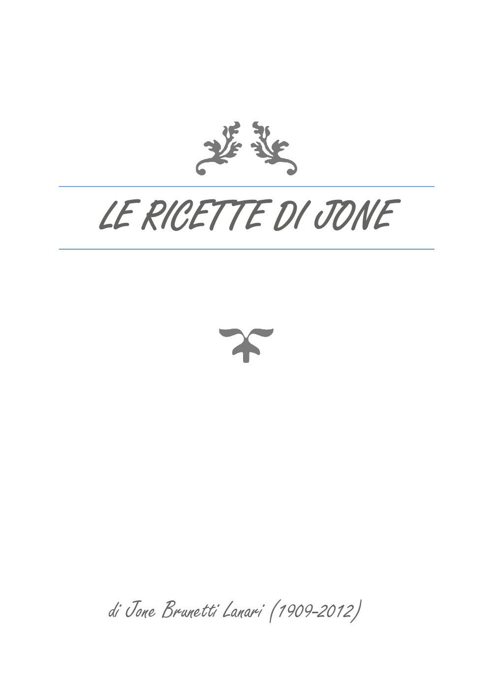 Le ricette di Jone di Jone Brunetti Lanari, 2021, Youcanprint