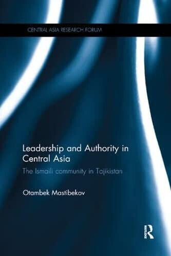 Leadership and Authority in Central Asia - Otambek - Routledge, …