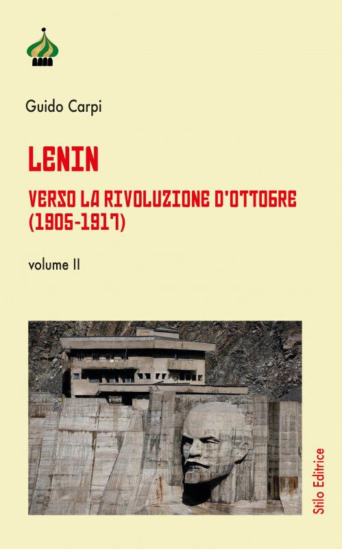 Lenin. Verso la Rivoluzione d'Ottobre (1905-1917) vol.2 - Guido Carpi …