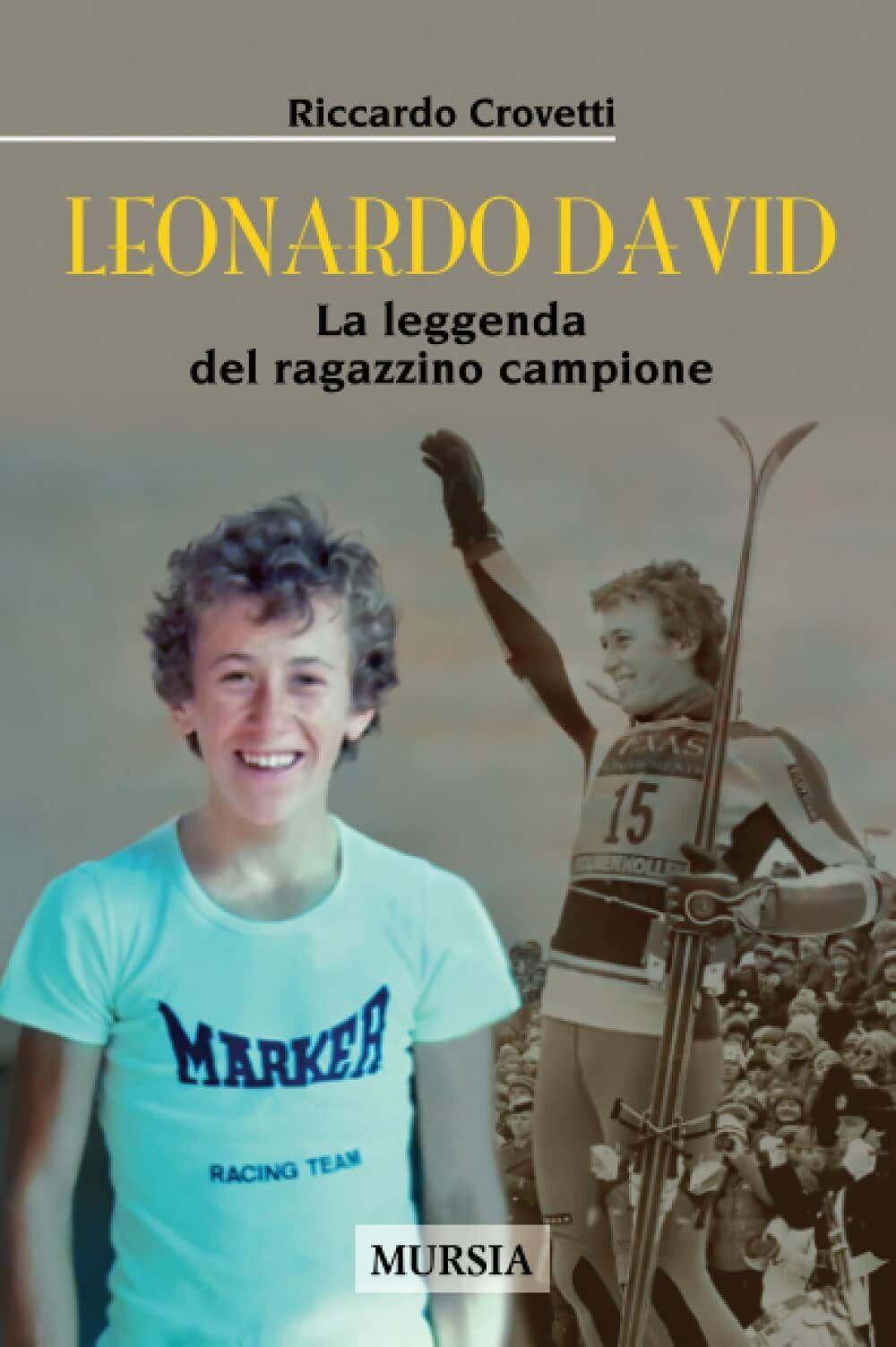Leonardo David: La leggenda del ragazzino campione - Riccardo Crovetti …