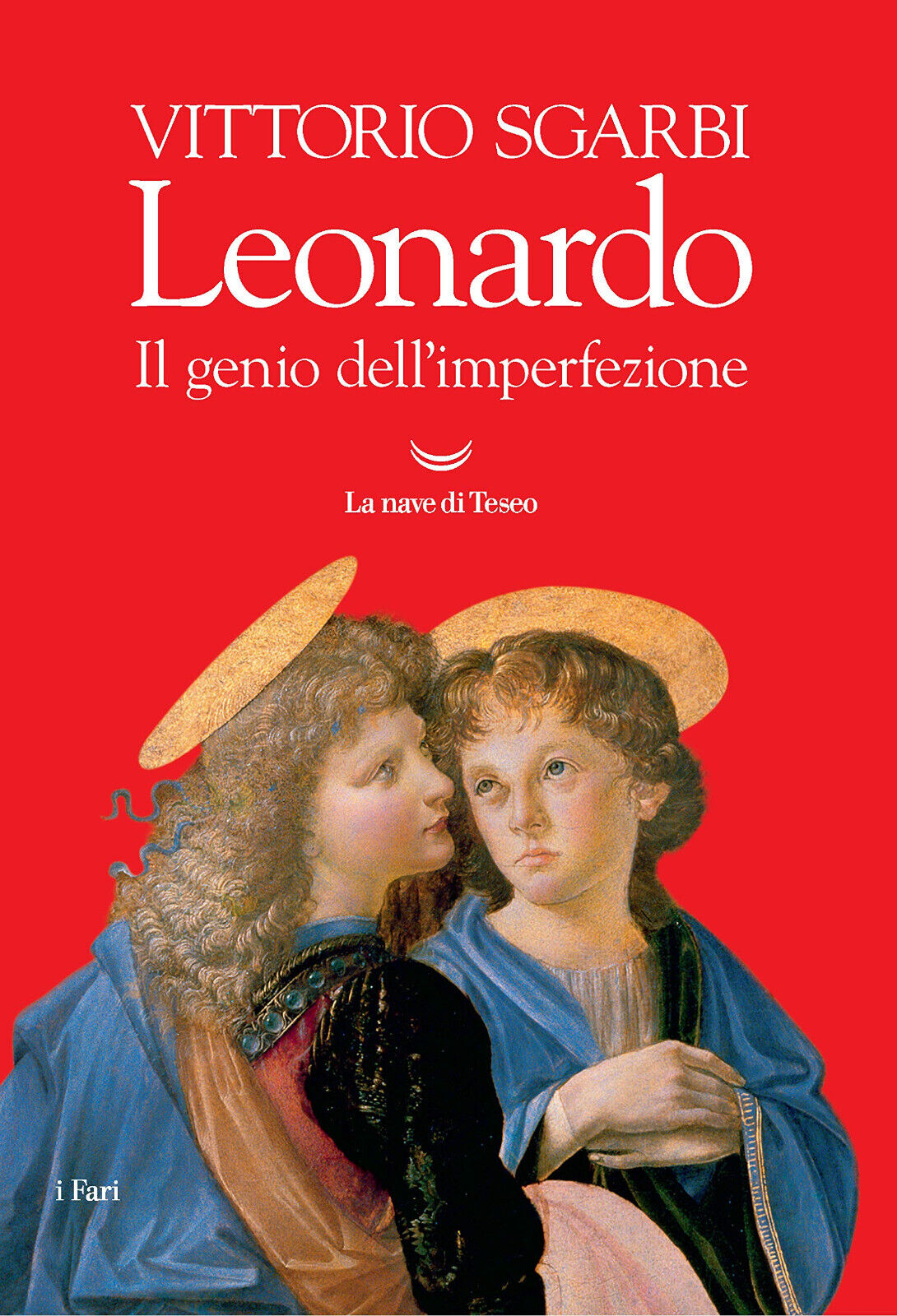 Leonardo. Il genio dell'imperfezione. Ediz. illustrata - Vittorio Sgarbi - …
