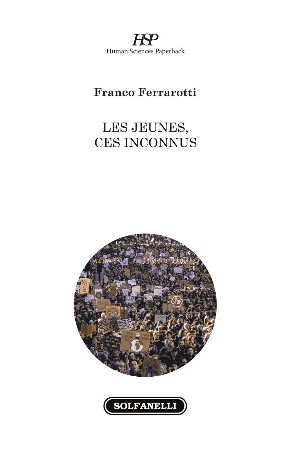 Les jeunes, ces inconnus di Franco Ferrarotti, 2022, Solfanelli