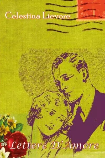 Lettere D?Amore di Celestina Lievore, 2023, Youcanprint