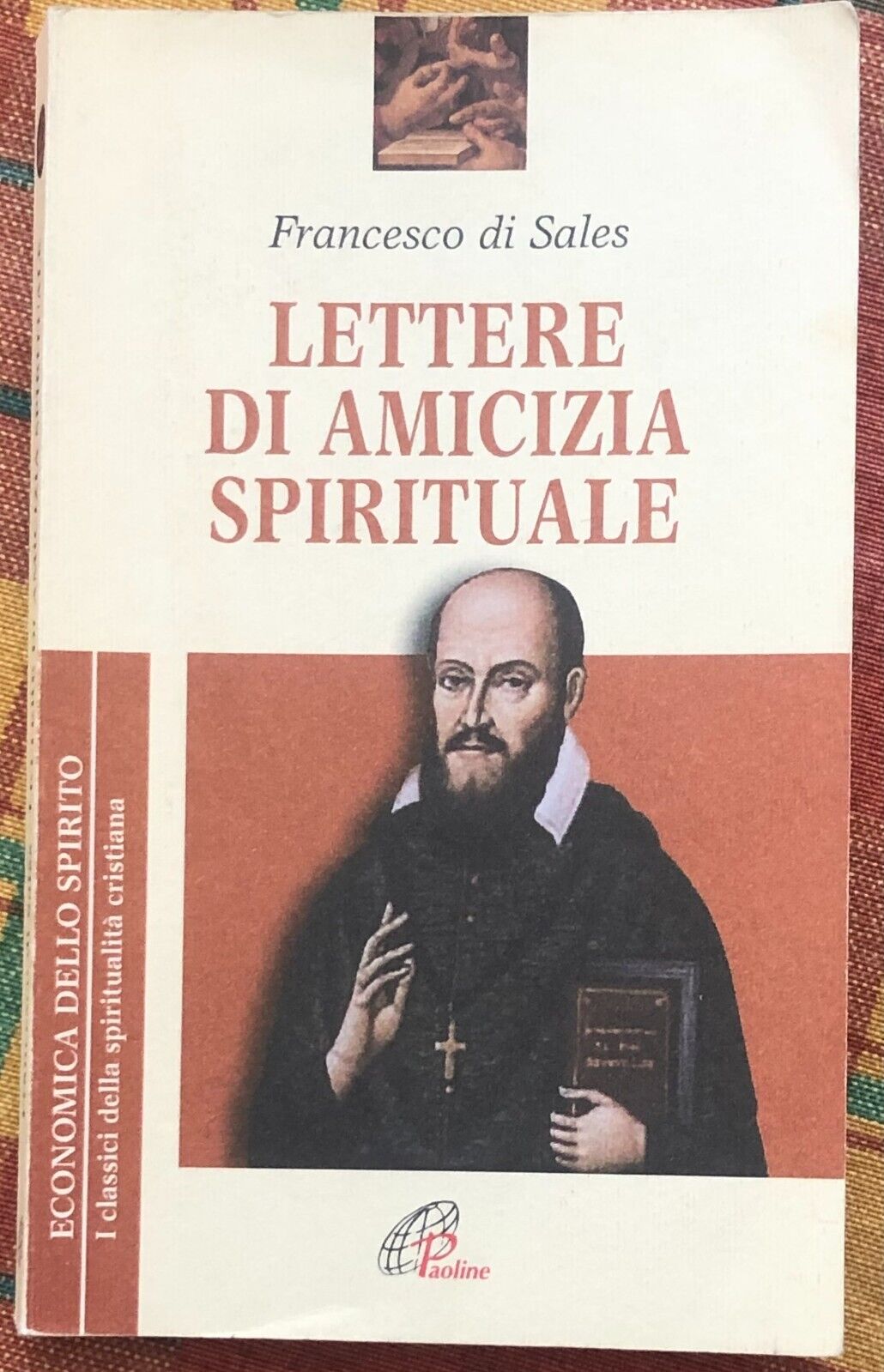 Lettere di amicizia spirituale di Francesco Di Sales, 2003, Paoline …