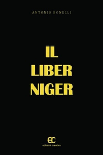 Liber Niger di Antonio Bonelli - edizioni creativa, 2013