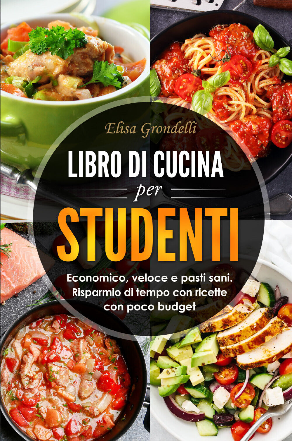 LIBRO DI CUCINA PER STUDENTI. Economico, veloce e pasti sani. …