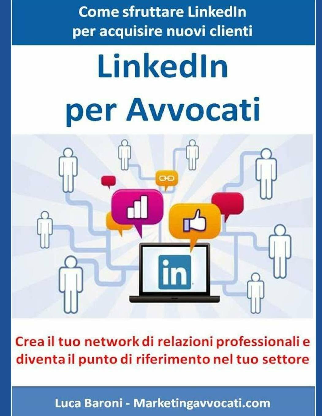 LinkedIn per Avvocati Come sfruttare LinkedIn per acquisire nuovi clienti …