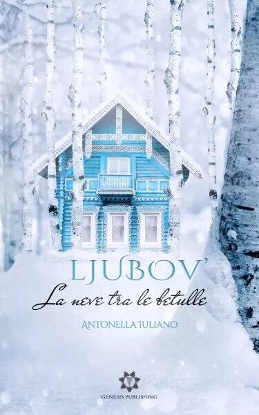 Ljubov? - La neve tra le betulle di Annarita Calaudi, …