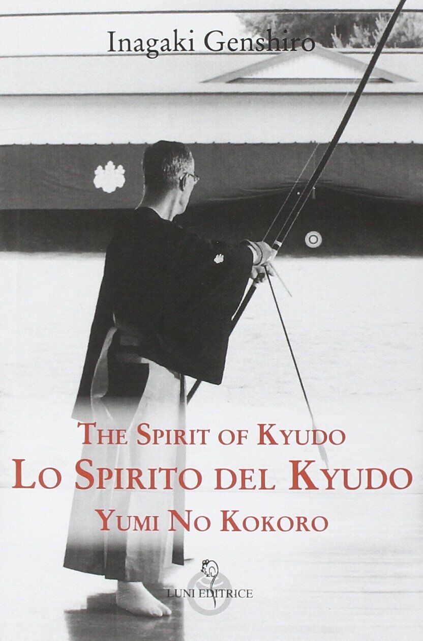 Lo spirito del Kyudo - Inagaki Genshiro - Luni, 2014