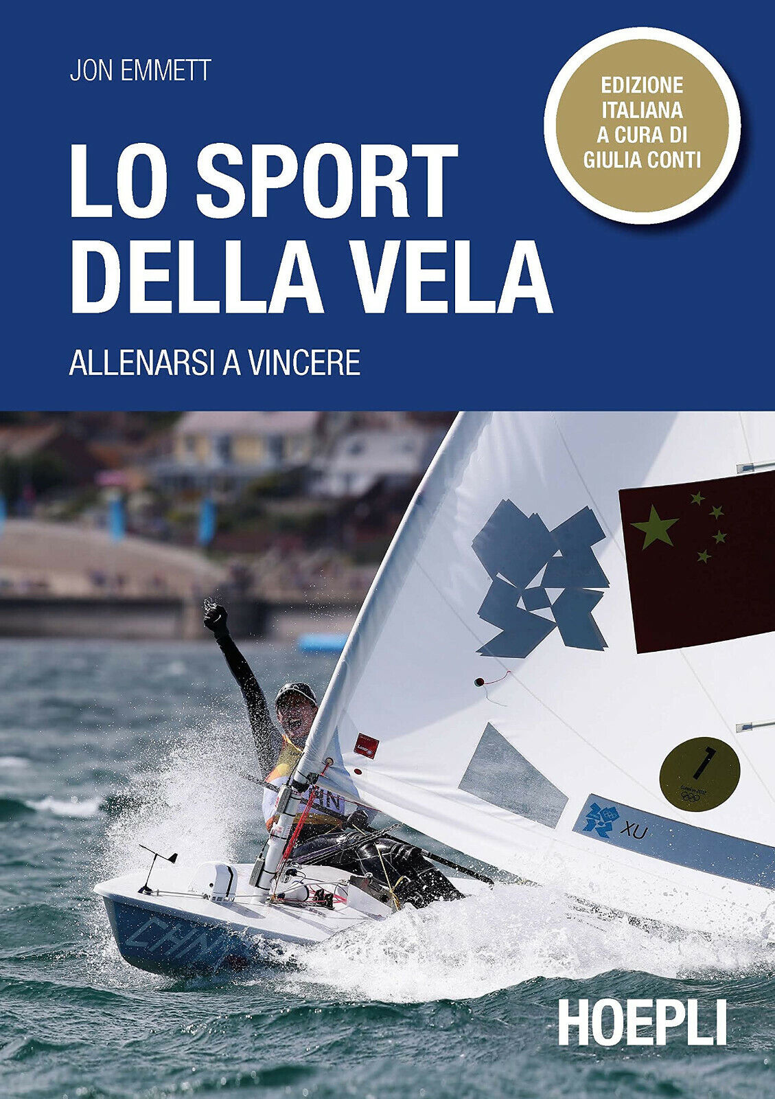 Lo sport della vela. Allenarsi a vincere - Jon Emmett …