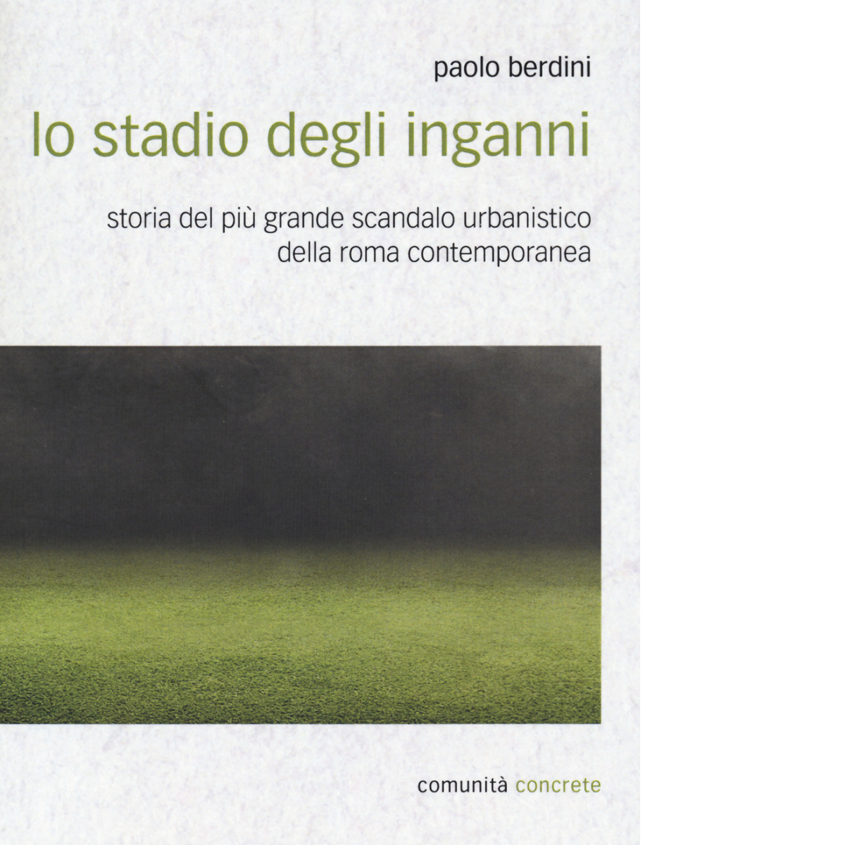 Lo stadio degli inganni - Paolo Berdini - DeriveApprodi editore, …