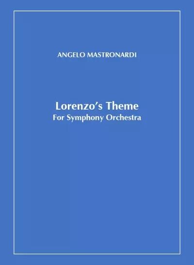 Lorenzo?s Theme. For Symphony Orchestra di Angelo Mastronardi, 2023, Youcanp