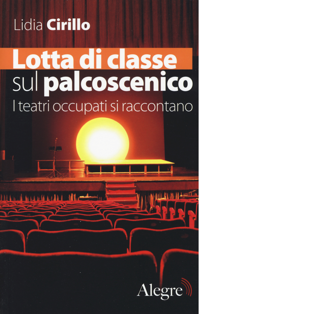 Lotta di classe sul palcoscenico di Lidia Cirillo - edizioni …