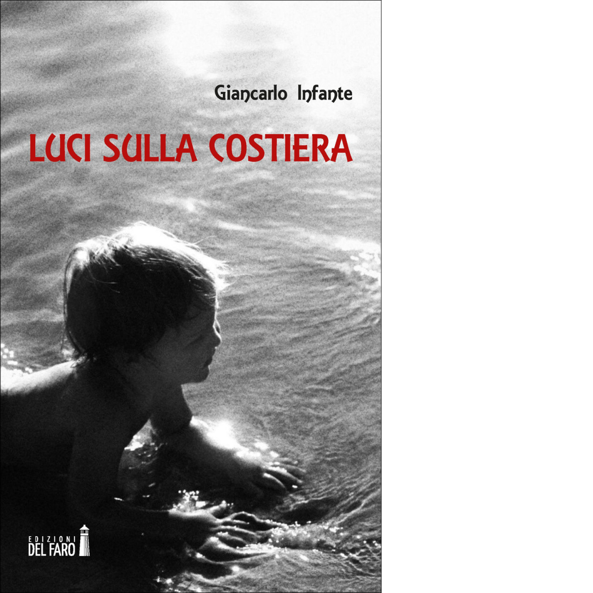 Luci sulla costiera di Infante Giancarlo - Del faro, 2018