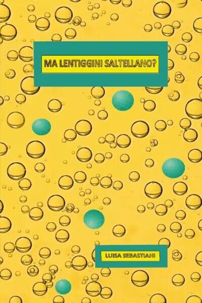 Ma le lentiggini saltellano? di Luisa Sebastiani, 2023, Youcanprint
