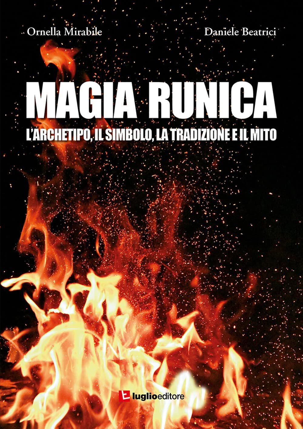 Magia runica - Ornella Mirabile, Daniele Beatrici - Luglio, 2021