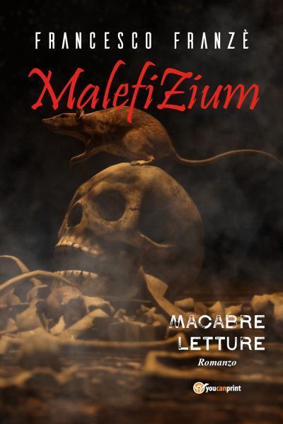 MALEFIZIUM - Macabre letture di Francesco Franzè, 2022, Youcanprint
