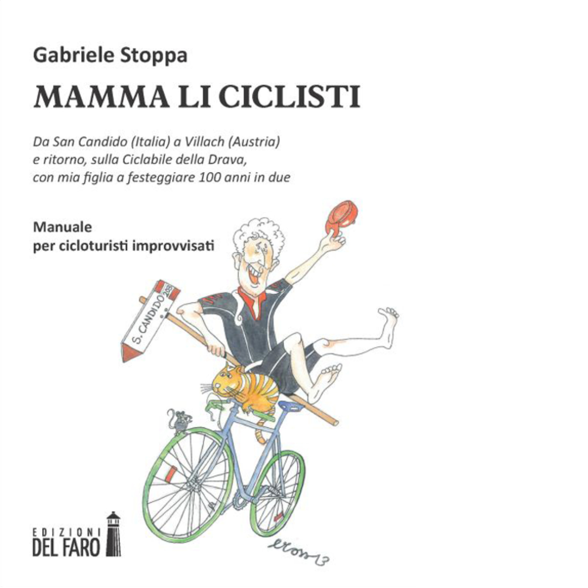 MAMMA LI CICLISTI di Stoppa Gabriele - Edizioni Del Faro, …