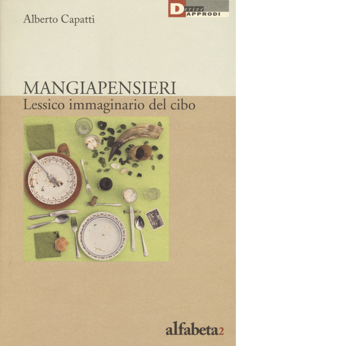 MANGIAPENSIERI di ALBERTO CAPATTI - DeriveApprodi editore