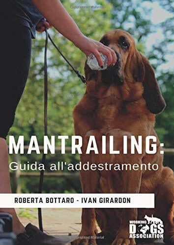 Mantrailing: guida all?addestramento di Roberta Bottaro, Ivan Girardon, 2019,