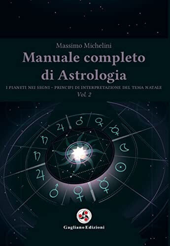 Manuale completo di astrologia vol.2 - Massimo Michelini - Gagliano, …