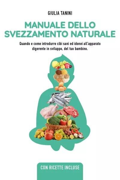 Manuale dello svezzamento naturale di Giulia Tanini, 2023, Youcanprint