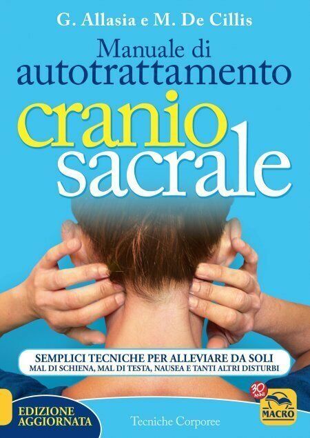 Manuale di autotrattamento craniosacrale. Semplici tecniche per alleviare da sol