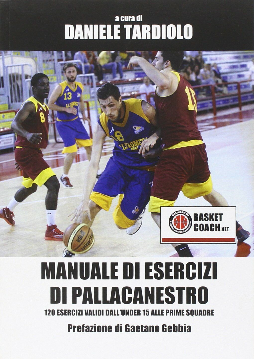 Manuale di esercizi di pallacanestro con DVD. - Daniele Tardiolo …