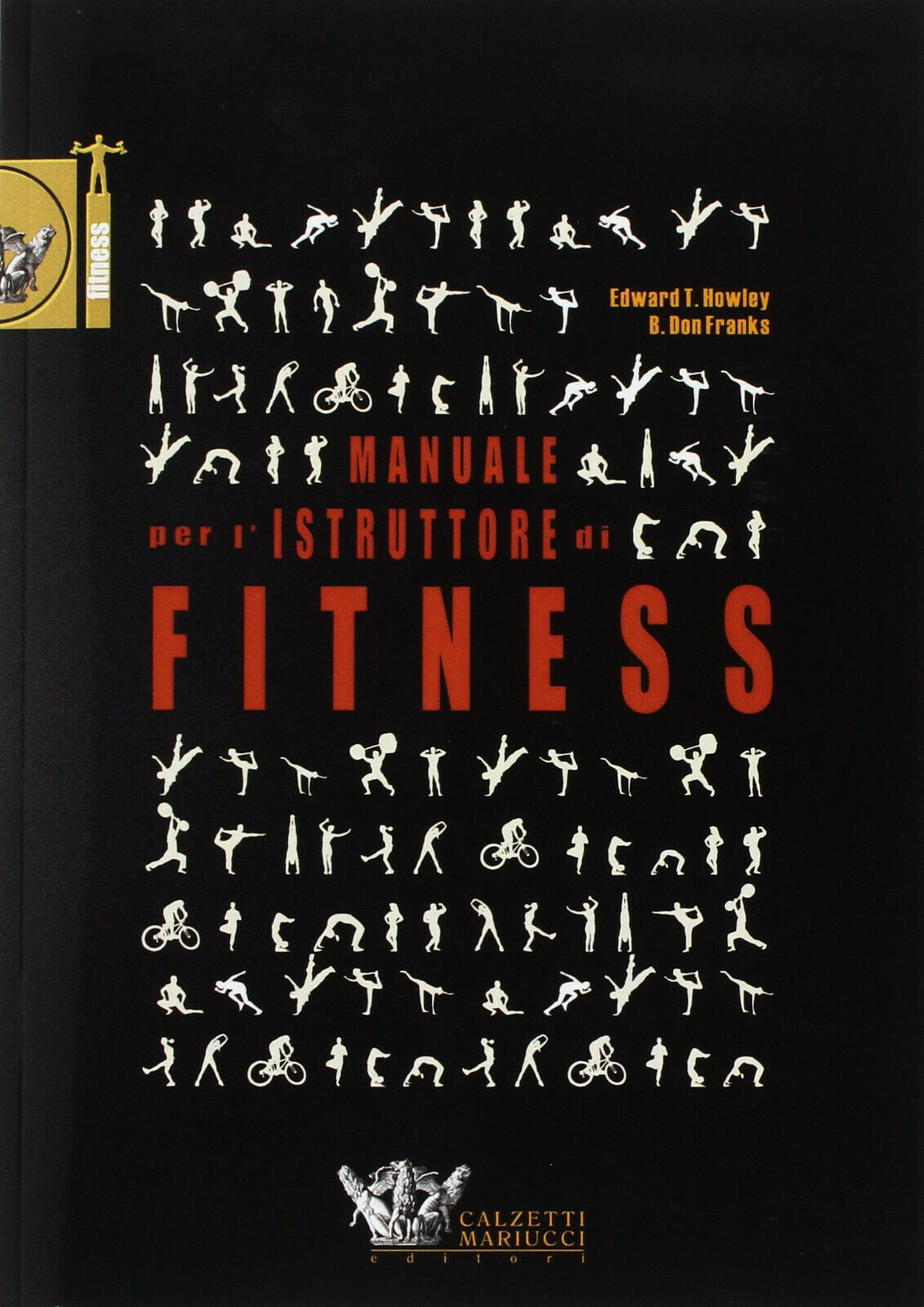 Manuale per l'istruttore di fitness - T. Edward Howley, B. …