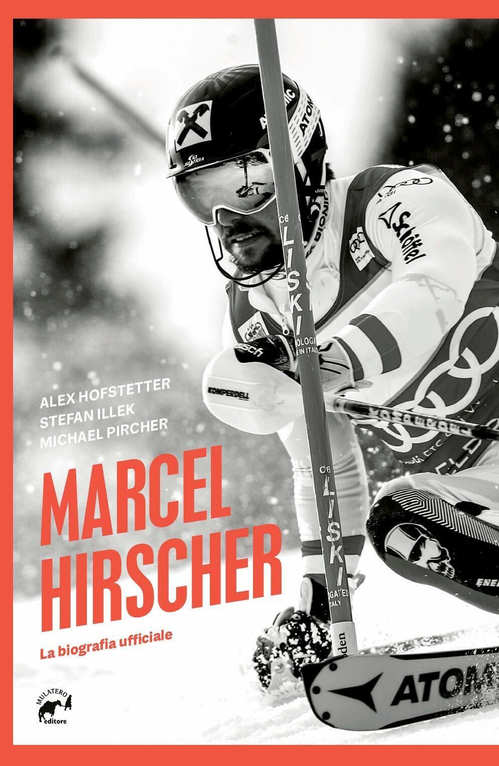 Marcel Hirscher. La biografia ufficiale - Mulatero, 2020