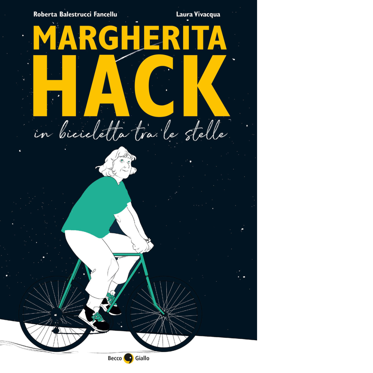 Margherita Hack. In bicicletta tra le stelle di Roberta Balestrucci …