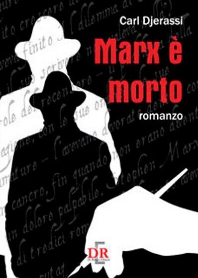 Marx è morto di Carl Djerassi, 2011, Di Renzo Editore