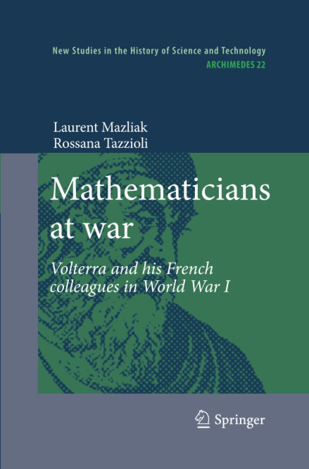 Mathematicians at war - Laurent Mazliak, Rossana Tazzioli - Springer, …