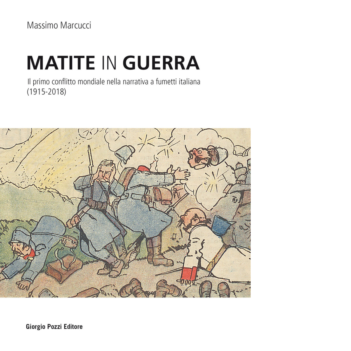 Matite in guerra di Massimo Marcucci - Giorgio Pozzi editore