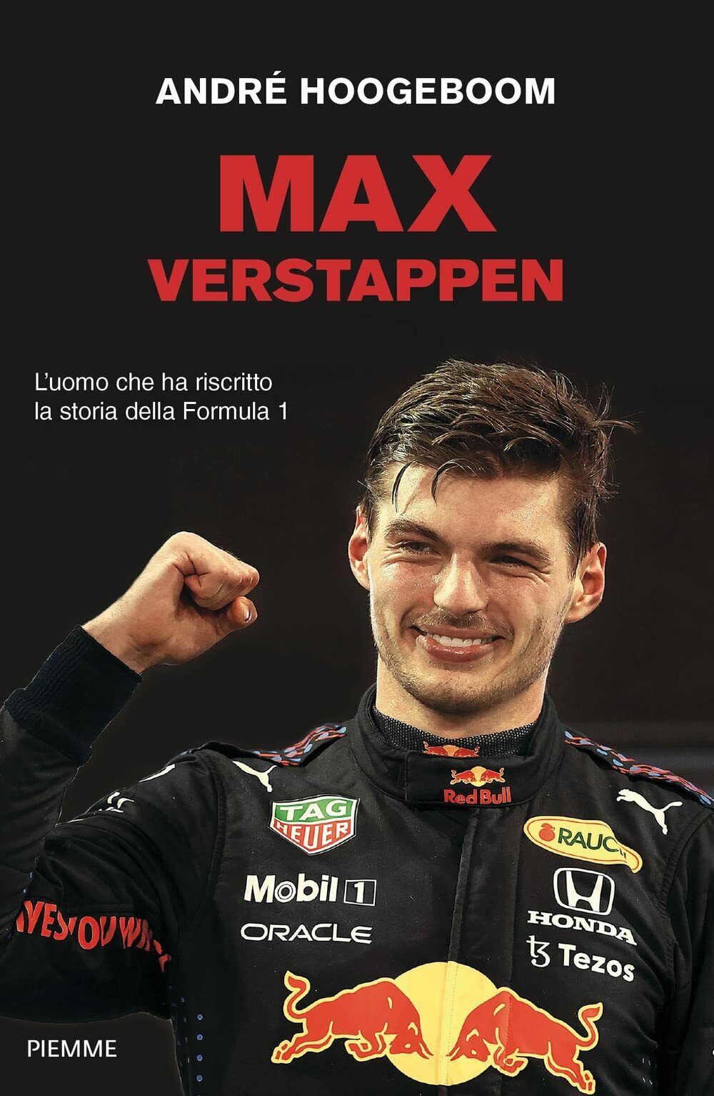 Max Verstappen. L'uomo che ha riscritto la storia della Formula …