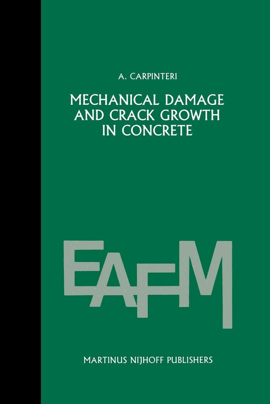 Mechanical Damage and Crack Growth in Concrete - Alberto Carpinteri …