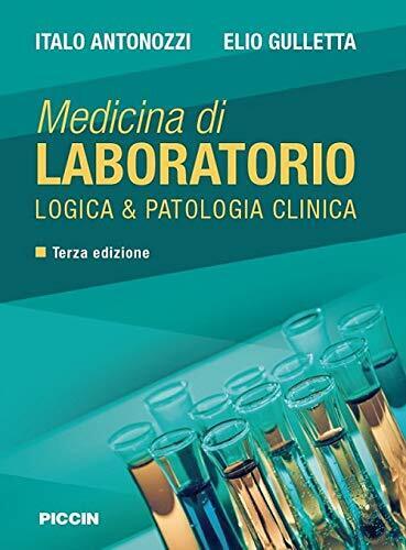Medicina di laboratorio. Logica e patologia clinica - Italo Antonozzi …
