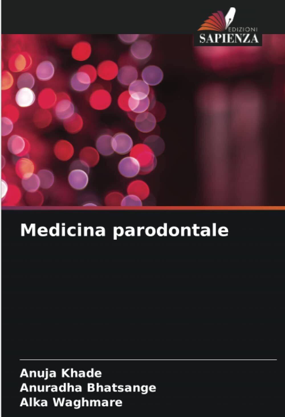 Medicina parodontale - Anuja Khade, Anuradha Bhatsange, Alka Waghmare - …