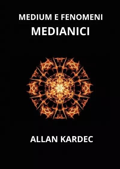 Medium e fenomeni medianici di Allan Kardec, 2023, Youcanprint