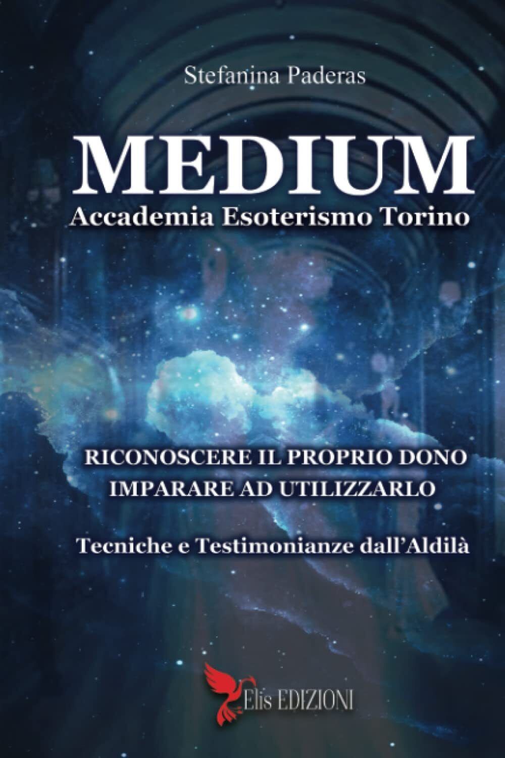 Medium: Riconoscere il proprio dono, imparare ad utilizzarlo - Elis, …
