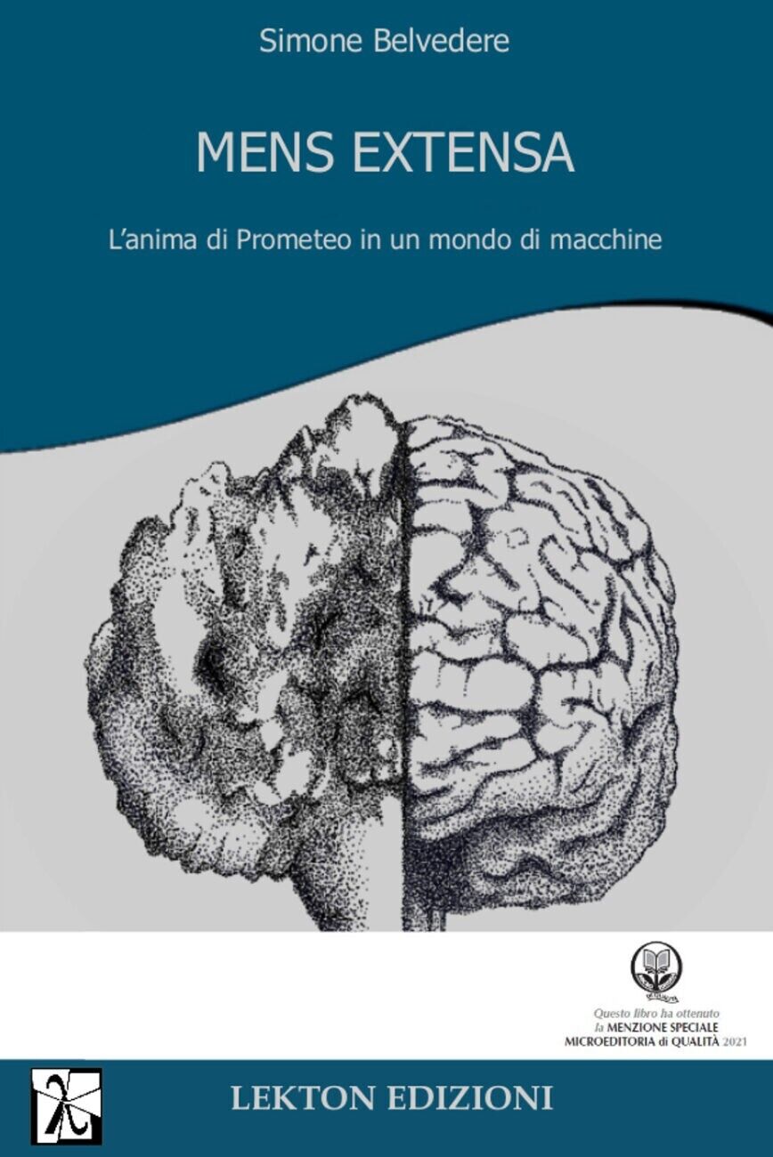 Mens extensa. L?anima di Prometeo in un mondo di macchine …