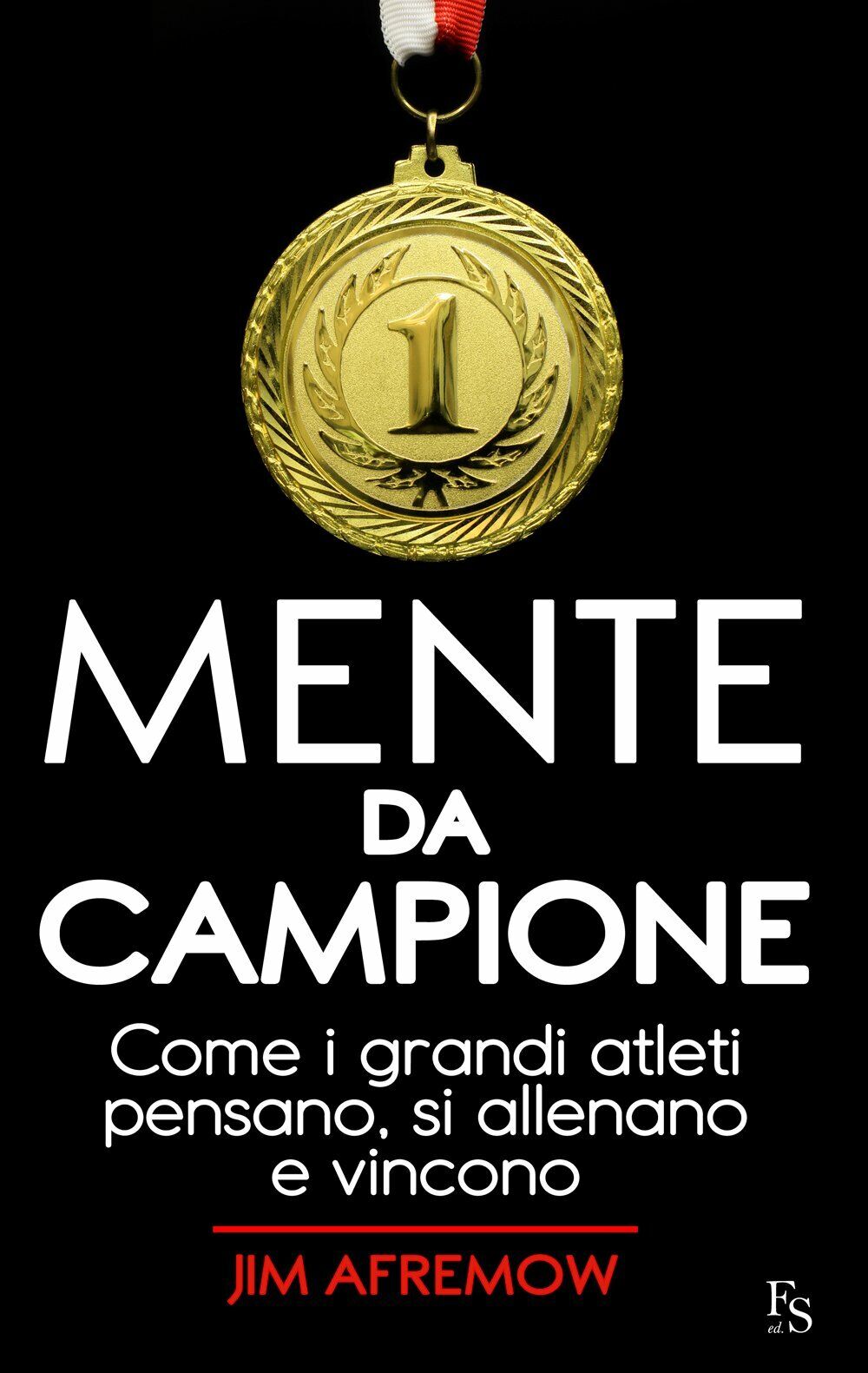 Mente da campione - Jim Afremow - FerrariSinibaldi, 2016